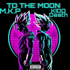 To the moon freestyle ft KIdd Death! (Prod.Masuman)