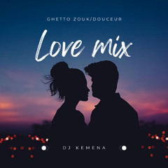 Ghetto Zouk/Douceur love mix