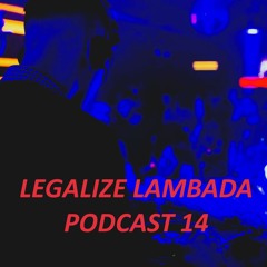 Damian - Legalize Lambada podcast 14