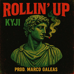 KYJI - Rollin' Up | Prod. Marco Galeas & BRAZZIER
