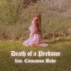 DEATH OF A PREDATOR [Extended Version] Ft CINNAMON BABE