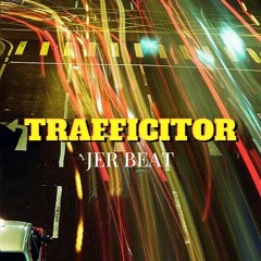 JerBeat-Trafficitor