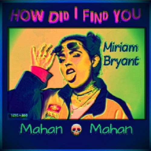 How Did I Find You (feat. Miriam Bryant)