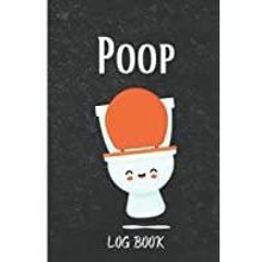 [Download PDF]> Poop Log Book: Poo Journal &amp Stool Tracker for Adults | Gift for Adults, Teens &a