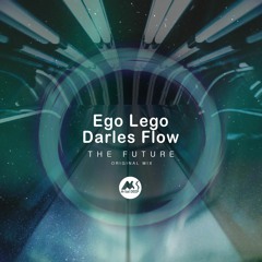 𝐏𝐑𝐄𝐌𝐈𝐄𝐑𝐄: Ego Lego, Darles Flow - The Future [M-Sol DEEP]