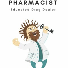 Read ebook [▶️ PDF ▶️] Educated drug dealer | Pharmacists notebook: Fu