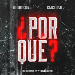 Higriega , Emcigah - XK?.(Prod YoungGucci).