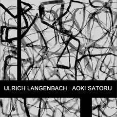 TRACK 14:50 / AOKI SATORU bass / ULRICH LANGENBACH, guitar