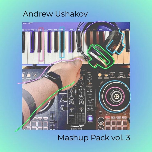 Andrew Ushakov Mashup Pack Vol. 3 [FREE DOWNLOAD]
