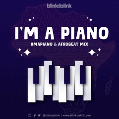 I'm A Piano: Amapiano & Afrobeat Mix