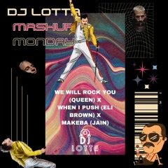 We Will Rock You (DJ Lotta 'When I Push X Makeba' Mashup)**!!SKIPTO5MIN!!**FREEDOWNLOAD