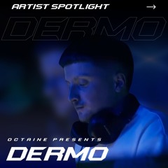 OCTAINE 001 GUEST MIX: DERMO