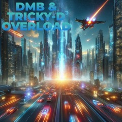 Dmb & Tricky D - Overload