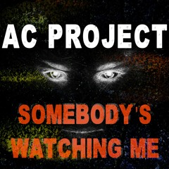 AC Project - Somebody's Watching Me (Crew 7 Remix Edit)