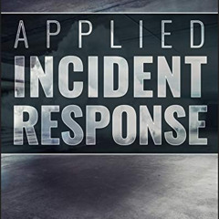 download EBOOK ✓ Applied Incident Response by  Steve Anson [EPUB KINDLE PDF EBOOK]