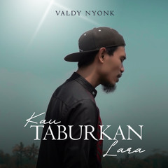 Kau Taburkan Lara