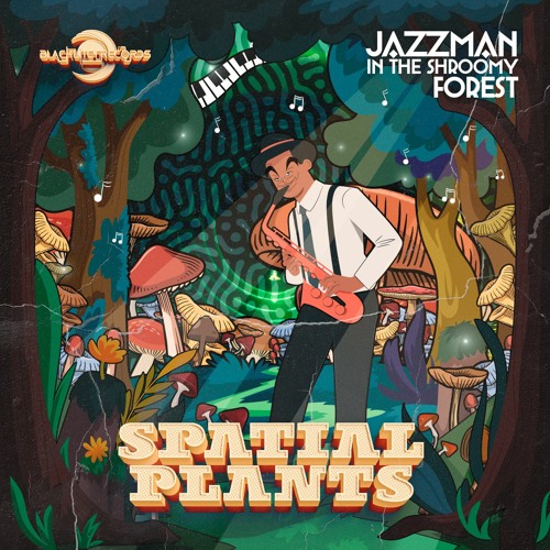 Spatial Plants - Jazzman In The Shroomy Forest (Original Mix)