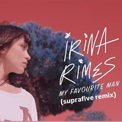 irina rimes -favourite man (suprafive remix)