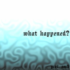 what happened? @ros9