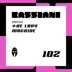 Bassiani invites The Lady Machine / Podcast #102