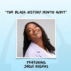 "The Black History Month Audit" featuring Jaqui Rogers