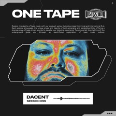 NETWORK wrld - DACENT - ONE TAPE 055 | Neurofunk