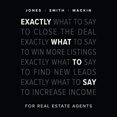 View KINDLE 📭 Exactly What to Say: For Real Estate Agents by  Chris Smith,Jimmy Mack