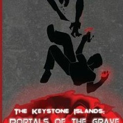 Read/Download The Keystone Islands: Portals of the Grave BY : Lander Allen