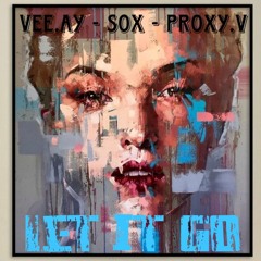 Let It Drill - Vee.ay x Sox x Proxy.V