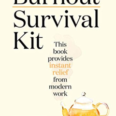 GET KINDLE 📝 Burnout Survival Kit: Instant relief from modern work by  Imogen Dall E