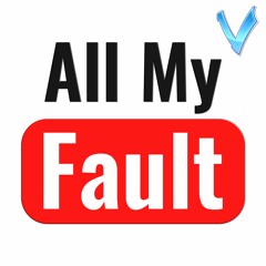 Little V - ALL MY FAULT (Original Song)