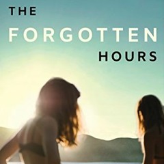 [Get] EPUB KINDLE PDF EBOOK The Forgotten Hours by  Katrin Schumann 📂