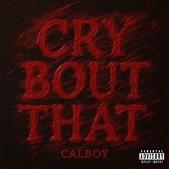 Cry Bout That