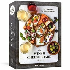 {READ/DOWNLOAD} 💖 The Wine and Cheese Board Deck: 50 Pairings to Sip and Savor: Cards     Cards –