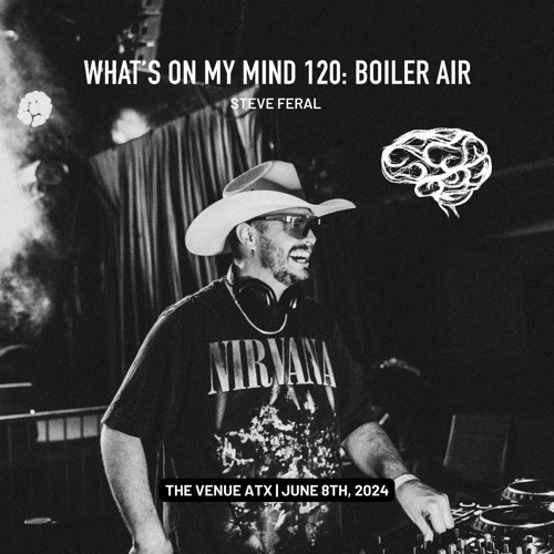 WOMM 120: BOILER AIR- STEVE FERAL