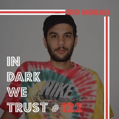 Ido Morali - IN DARK WE TRUST #122