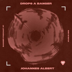 Banger Podcast #07 by Johannes Albert