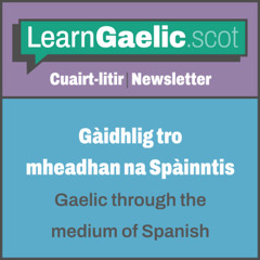Gàidhlig tro mheadhan na Spàinntis | Gaelic through the medium of Spanish