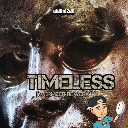 The Weeknd - Timeless (Wermzer Rewerk)