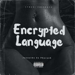 Encrypted Language by Juonaldo Prod by CYRUS