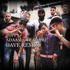 ADAAM x VC BARRE - TOPP (dave remix)