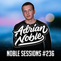 Afro EDM Mix 2021 | Noble Sessions #236 by Adrian Noble