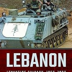 [Epub]$$ Lebanon: Levantine Calvary, 1958-1990 (Cold War 1945–1991) READ B.O.O.K. By  Al J. Ven