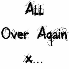 All Over Again