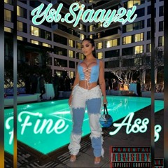 Fine Ass 💋(Prod.PainBeats) (IG@Ysl.Sjaay2x)