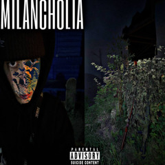 Milancholia // prod. humanaugly