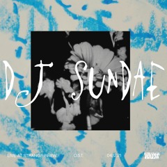 DJ Sundae - O.S.T. - 4th Dec 21