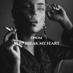 DNDM - You Break My Heart (Original Mix)