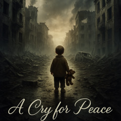 A Cry for Peace