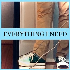 Everything I Need